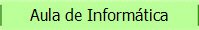 Aula de Inform�tica